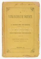 Manning Henrik Ede: A vatikáni zsinat hű története. Ford. Haudek Ágoston. Bp., 1878, Hunyadi Mátyás, 253 p. Kiadói papírkötés, szakadozott, kissé sérült borítóval, sérült, javított gerinccel. Ritka!