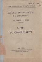 Congres International de Géographie (Le Caire 1925): Livret du congressiste.

[Kairó] Le Caire, 19...