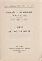 Congres International de Géographie (Le Caire 1925): Livret du congressiste.

[Kairó] Le Caire, 19...