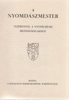 A nyomdászmester. Vezérfonál a nyomdaipari mestervizsgákhoz.
[Budapest], (1939). Budapesti Sokszoro...