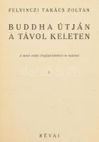Felvinczi Takács Zoltán: Buddha útján a Távol-Keleten I-II. Bp., 1938, Révai. Kiadói egészvászon köt...
