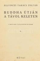 Felvinczi Takács Zoltán: Buddha útján a Távol-Keleten I-II. Bp., 1938, Révai. Kiadói egészvászon köt...