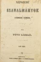 Tóth László. Népszerű szavalmányok gyermekek számára. 1. füz.. Szeged, 1855. Burger Zsigmond. VIII+148+IV p. Későbbi egészvászon kötés, kissé kopottas állapotban, foltos borítóval, néhány kevés lapon apró foltokkal.