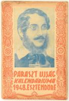 1948 Paraszt Ujság Kalendáriuma az 1948 szökő esztendőre. Szerk.: Erdei Sándor. Bp.,1948, Nemzeti Parasztpárt, (Hungária-ny.), 95+1 p. Kiadói illusztrált papírkötés, a borítón Kossuth Lajossal, kissé foltos borítóval.