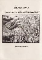 Szilárd Gyula:

,,...Sodrában a szörnyű malomnak". Dokumentumregény. (Dedikált.)

[Budapest...