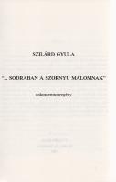 Szilárd Gyula:

,,...Sodrában a szörnyű malomnak". Dokumentumregény. (Dedikált.)

[Budapest...