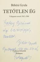 Békési Gyula: Tetőtlen ég. Válogatott versek 1942-1984. DEDIKÁLT! Bp., 1990., Orpheusz. Kiadói egész...