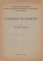 Sulica Szilárd

Tudomány és szeretet. A Kolozsvári Egyetem Román Irodalomtörténeti Tanszékének fel...