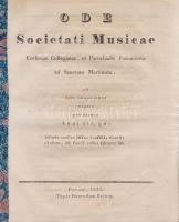 Ode Societati Musicae Ecclesiae Collegiatae, et Parochialis Posoniensis ad Sanctum Martinum, ab eam suspiciente membro pie dicata Anni die, quo InCepIt sanCto DIVos CaeCILIa CantVs fVnDere, sIC CoetV thVra LItante pIo. [Pozsony] Pozsony, 1833. Typis Haerednm Belnay. [4] p. Zenetörténeti nagyságokat versbe szedő költemény. A névtelen költő Mozartot, Haydnt, Beethovent katalogizálja antik strófákban. Fűzve, borító nélkül, gerincén papírcsíkkal. Jó példány.