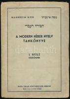 Mannheim Mór: A modern héber nyelv tankönyve. Debrecen, é. n., szerzői. Tűzött papírkötésben, borítón "Fischer Sándor bizománya Budapest" bélyegzéssel és javított szakadással, címlapon apró lapszéli sérülésekkel.