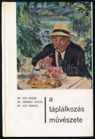 Sós József - Szelényi István - Sós András: A táplálkozás művészete. (DEDIKÁLT). Bp., 1970, Medicina. Egyetlen kiadás. Kiadói kartonált papírkötés. Megjelent 4100 példányban. Hármas dedikációval, mindhárom szerző által aláírt/dedikált példány!