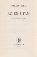 Balázs Béla:
Az én utam. Összegyüjtött versek.
(Budapest), 1945. Athenaeum (ny.) [4] + 278 p. Első...