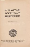 A magyar öntudat kistükre. Harmadik kiadás.
Budapest, 1941. A Felsőkereskedelmi Iskolai Tanárok Nem...