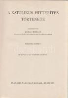 A katolikus hittérítés története. Szerkesztette Lévay Mihály. I-II. kötet. [Teljes.]

Budapest, [1...