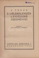 Freud, S[igmund]:
A lélekelemzés legújabb eredményei. Fordította Lengyel József.
Debrecen, 1943. (...