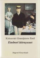 Kolozsvári Grandpierre Emil:
Emberi környezet. Családregény. (Dedikált.)
Budapest, (1986). Magvető...