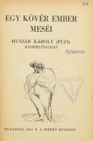 Huszár Károly: Egy kövér ember meséi. Huszár Károly (Pufi) rádióelőadásai. Dezső Alajos, Kernstock Károly, Major Henrik, Pogány Villy és Vértes Marcell rajzaival. Bp., 1935, szerzői kiadás (Hungária-ny.), 220+(4) p. Első kiadás. Egészvászon-kötésben, foltos borítóval, kopott gerinccel, tulajdonosi bélyegzőkkel, néhány lapon ceruzás bejegyzésekkel. Az elülső szennylapon ajándékozási sorokkal (dedikációval?): ,,Roboz barátomnak! 1938. III"