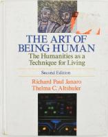 Richard Paul Janaro - Thelma C. Altshuler: The Art of Being Human. The Humanities as a Technique for Living. Second Edition. New York, 1984, Harper &amp; Row. Fekete-fehér és színes képekkel illusztrálva. Angol nyelven. Kiadói kartonált papírkötés, kissé viseltes borítóval, az elülső szennylapon bélyegzőkkel, a lapok sarkán folttal/ázásnyommal.