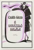 Csáth Géza: A varázsló halála. Vál., sajtó alá rend. és a bevezető tanulmány írta: Illés Endre. Kass...