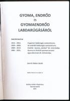 Babos László: Gyoma, Endrőd és Gyomaendrőd labdarúgásáról. A gyomaendrődi labdarúgás krónikája 1905-...