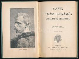 Szívos Béla: Nansen utazása lábszánkón Grönlandon keresztül. Harmincz képpel. Bp., 1911, Franklin Tá...