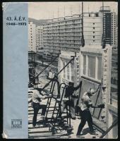 25 éve az állami építőiparban a 100 éves Budapestért - 43. Á.É.V. (43. sz. Állami Építőipari Vállalat) 1948-1973. Bp., 1973, Révai Nyomda. Fekete-fehér képekkel illusztrálva. Kiadói egészvászon-kötés, sérült kiadói papír védőborítóban.