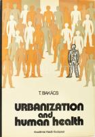 Bakács, T(ibor): Urbanization and human health. (Urbanizáció és emberi egészség.) A szerző, Bakács Tibor által Heckenast Ottó orvos részére DEDIKÁLT példány. Bp., 1972., Akadémiai. Kiadói egészvászon-kötés, kiadói papír védőborítóban.