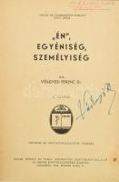 Dr. Völgyesi Ferenc: ,,Én", egyéniség, személyiség. Orvosok és orvostanhallgatók számára. Lélek és Természettudomány XXVI. sz. Bp., 1942, Novák Rudolf, 160 p. Második kiadás. Átkötött félvászon-kötésben, néhány lap kissé foltos, koszos, a szövegben helyenként ceruzás aláhúzásokkal, a címlapon tulajdonosi névbejegyzéssel. (Várkonyi A.?)