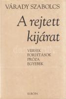 Várady Szabolcs:
A rejtett kijárat. Versek, fordítások, próza, egyebek. (Dedikált.)
Budapest, 2003...