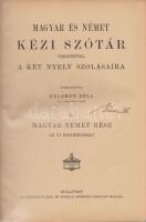 Magyar és német kézi szótár, tekintettel a két nyelv szólásaira. Szerkesztette Kelemen Béla. I. Néme...