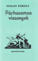 Szalay Károly:

Párhuzamos viszonyok. (Regény.) (Dedikált.)

Budapest, (1988). Magvető Könyvkiad...