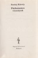 Szalay Károly:

Párhuzamos viszonyok. (Regény.) (Dedikált.)

Budapest, (1988). Magvető Könyvkiad...