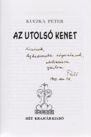 Kuczka Péter:
Az utolsó kenet. [Novellák.] (Dedikált.)
Budapest, 1998. Hét Krajcár Kiadó (Pénzes K...