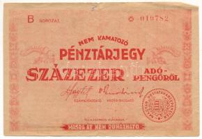 1946. 100.000AP nem kamatozó Pénztárjegy "B 019782" "Másra át nem ruházható" felülbélyegzéssel, bélyegzés nélkül T:F beszakadások Adamo P58