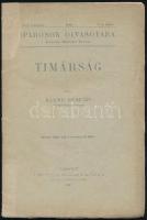 Klemp Gusztáv: Timárság. Iparosok olvasótára. XVI. évf. 1-2. sz. Bp., 1910, Lampel R. (Wodianer F. és Fiai) Rt., 84 p. Kiadói papírkötés, védőborítóban, a borító szakadt, elvált a füzettől, a kötése szétvált.