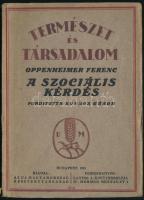 Oppenheimer Ferenc: A szociális kérdés. Ford.: Kovács Gábor. Természet és Társadalom 3. sz. Bp., 1918, Uj Magyarország Rt. Kiadói papírkötés, foltos, kissé szakadt borítóval.