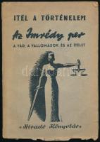 Az Imrédy-per. A vád, a vallomások és az ítélet. Szerk.: Ábrahám Ferenc és Kussinszky Endre. Bp., 1945, Hiradó Könyvtár. Híradó Könyvtár. Bp., 1945., Magyar Központi Híradó Rt. Kiadói papírkötés, kissé szakadt borítóval, sérült címlappal.