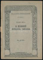 Tankó Béla: A háború értékelési tanulsága. A Debreczeni M. Kir. Tudományegyetem népszerű főiskolai tanfolyamán 1915 november 21-én előadta: - -. Debreczen, 1916, Csáthy Ferenc M. Kir. Tudományegyetem, 27 p. Kiadói papírkötés, az elülső borító leszakadt, a hátsó borító hiányzik.