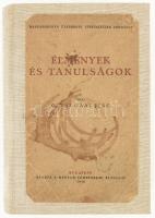 Gávai Gaal Jenő: Élmények és tanulságok. Naplók, Emlékiratok Történelmi Művek. Magyarország Újabbkori Történetének Forrásai. Bp., 1940, Magyar Történelmi Társulat,(&quot;Pátria&quot;-ny.), LXVI+931 p.+3 t. Átkötött modern egészvászon-kötés, foltos.