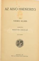 Viebig, [Clara] Klára: Az alvó hadsereg. I. köt. Ford.: Sebestyén Károlyné. Bp., 1909, Rákosi Jenő (Budapesti Hirlap-ny.), 227 p. Egyetlen magyar kiadás. Kiadói aranyozott, festett, szecessziós egészvászon-kötésben (a borítón ,,A kolozsvári egyetemi Diákasztal és Diákotthon könyvterjesztő vállalat" szerepel), a borítón minimális kopással, néhány kissé foltos lappal. Ritka!