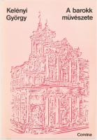 Kelényi György: A barokk művészete. Bp., 1985, Corvina. Gazdag képanyaggal illusztrálva. Kiadói egészvászon-kötés, kiadói papír védőborítóban, jó állapotban.