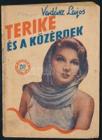 Vadász Lajos: Terike és a közérdek. (Bp., 1942, Hungária-ny.), 31+(1) p. Kiadói tűzött papírkötés, helyenként kissé sérült, foltos.