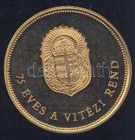 DN "75 éves a Vitézi Rend - Horthy Miklós" aranyozott ffém emlékérem T:PP