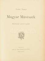 Szana Tamás: Magyar művészek. Műtörténelmi vázlatok képekkel. Bp., 1887, Révai, 8+251+5 p.+15 t. (Mű...