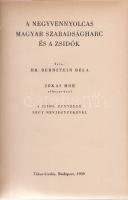 Bernstein Béla:
A negyvennyolcas magyar szabadságharc és a zsidók. A zsidó honvédek négy névjegyzék...