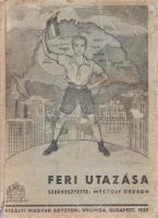 Mészöly Gedeon (szerk.): Feri utazása. Budapest, 1939. Királyi Magyar Egyetemi Nyomda. 243 + [1] p. A Mészöly Gedeon szerkesztette ifjúsági ismeretterjesztő regény első kiadása 1932-ben jelent meg ,,Amerikai magyar fiú Magyarországon - Olvasókönyv külföldi magyar tanulók számára&quot; címmel. A külföldi ifjúság tájékoztatására készült regény egy amerikai magyar fiú - Feri - kárpát-medencebeli utazását írja le, melynek során magyar útitársai a látnivalók kapcsán kifejtik hazafias gondolataikat, mely a magyarság nagyszerűsége, kultúrfölénye, lovagiassága és a trianoni döntés igazságtalansága körül forognak, a magyarsággal kapcsolatos külföldi tévhitek pedig erős cáfolatot kapnak. A markáns szemléletű útleírás szövegét nevezetes költemények, népmesék, népmondák betétei élénkítik, valamint az út felvidéki és erdélyi szakaszain a kisebbségi magyarság jogfosztottságát megfogalmazó részletek. Második kiadásból való példányunk szövege a 232. oldalig megegyezik az eredeti szöveggel, onnantól az idők új geopolitikai fejleményeit tekintetbe vevő további oldalak. Fűzve, illusztrált, enyhén hiányos gerincű, enyhén sérült és foltos kiadói borítóban.