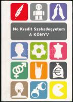 No Kredit Szabadegyetem - A Könyv. Bp., 2014, Attention. Kiadói papírkötés.