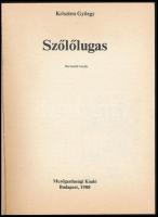 Kriszten György: Szőlőlugas. Bp., 1988, Mezőgazdasági Kiadó. Fekete-fehér képekkel illusztrálva. Kia...