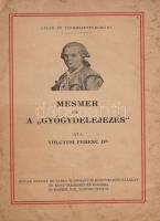 Völgyesi Ferenc: Mesmer és a ,,gyógydelejezés". Budapest, (1933). Novák Rudolf és Társa Tudományos Könyvkiadóvállalat és Könyvkereskedés (Globus ny.) 31 + [1] p. Egyetlen kiadás. Völgyesi Ferenc hipnotizőr, közszereplő összefoglalója a gyógydelejezés eljárásának korai kidolgozójáról, Franz Anton Mesmer (1734-1815) osztrák orvosról és kórházalapítóról. Az életrajz korrajzba ágyazza az élettörténetet, így az életrajzon túl bőven szó esik a hipnotizőr ellenlábasairól is, valamint arról, hogy milyen konfliktusokba került saját módszertana továbbfejlesztőivel. A téma első magyar kidolgozása. Példányunk fűzése laza, az utolsó oldalakon gyermekrajz. (Lélek és természettudomány.) Fűzve, illusztrált, foltos, sérült kiadói borítóban, a fedőborítók elváltak a könyvtesttől.