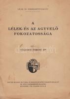 Völgyesi Ferenc:
A lélek és az agyvelő fokozatossága.
Budapest, [1934]. Novák Rudolf és Társa Tudo...